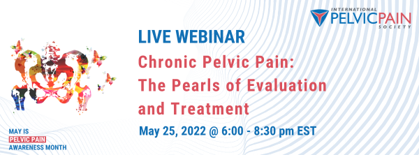 Chronic Pelvic Pain: The Pearls of Evaluation and Treatment 